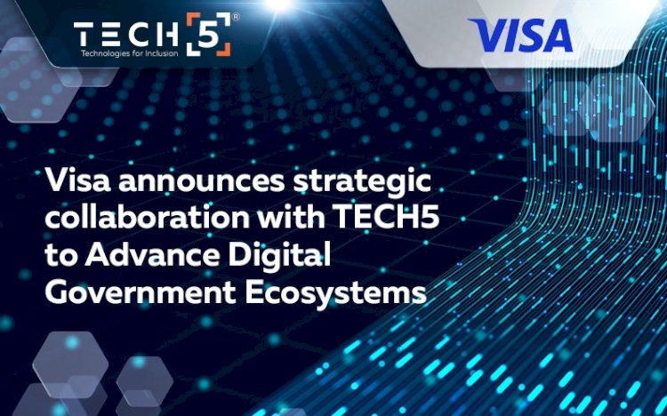 تعاون بين "Visa" و"TECH5" لتطوير الأنظمة الحكومية الرقمية عالميًا