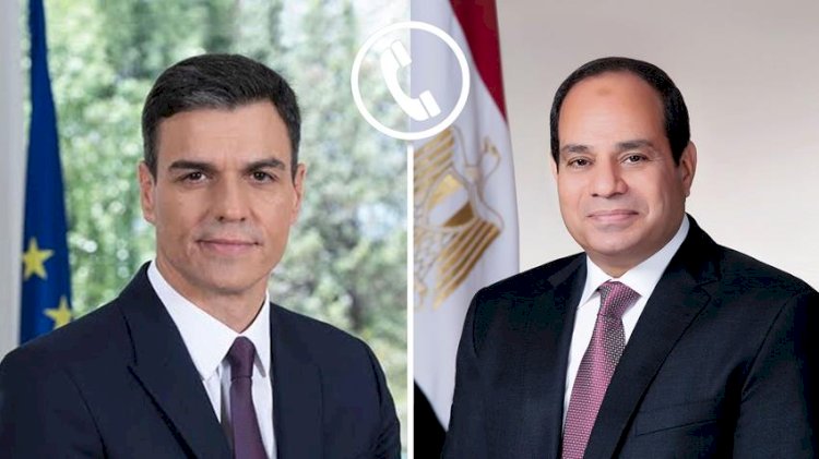 الرئيس السيسي يتلقى اتصالاً هاتفياً رئيس وزراء إسبانيا