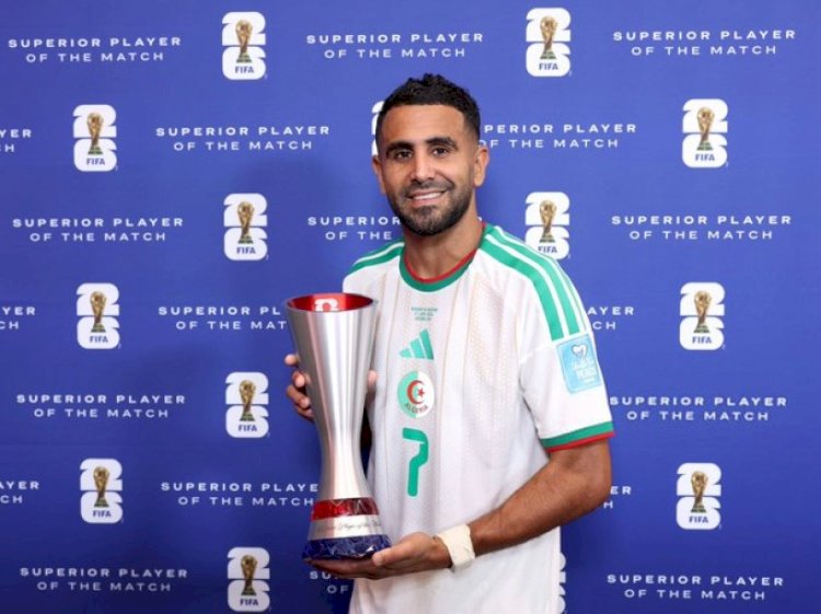 رياض محرز يحصد جائزة أفضل لاعب فى مباراة الجزائر والنمسا بكأس العالم 2026